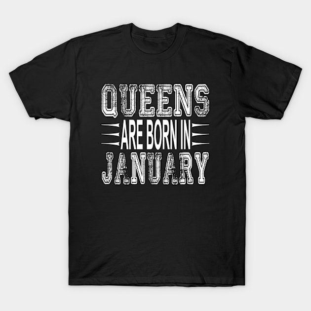 Queens Are Born In January Birthday Gift For Women Girls T-Shirt by ExprezzDesigns